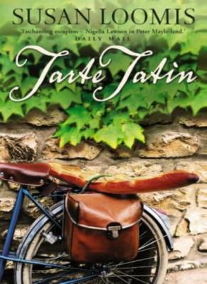 Tarte Tatin: More of la Belle Vie on Rue Tatin By Susan Herrmann
