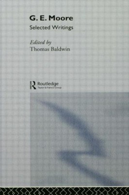 Selected Writings, Paperback by Moore, G. E.; Baldwin, Thomas (EDT), Brand Ne...