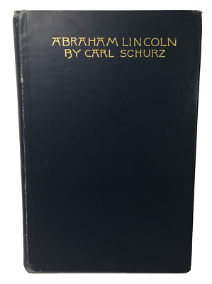 Abraham Lincoln By Carl Schurz 1920 Houghton Mifflin Hardcover Book Vintage