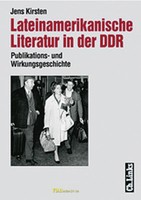 Lateinamerikanische Literatur In Der Ddr - Publikations- Und Wirkungsgeschichte