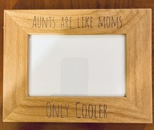 New Engraved Wooden Picture Frame"Aunts Are Like Moms Only Cooler " 4X6 or 5x7 