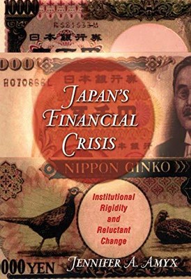 Japan's Financial Crisis: Institutio..., Amyx, Jennifer