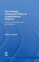 Zheng Yongnian | The Chinese Communist Party As Organizational Emperor | Buch