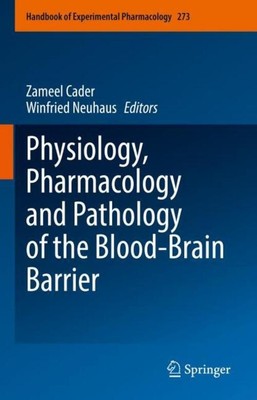 Physiology, Pharmacology and Pathology of the Blood-Brain Barrier Winfried Neuha