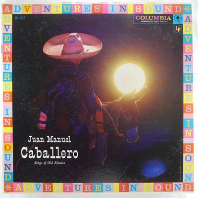JUAN MANUEL Caballero - Songs Of Old Mexico COLUMBIA WL 102 EX 1958 Mariachi LP