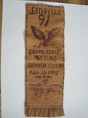 1905 FOE Denver Colorado Leadville 97 Leather Band