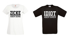 IDIOT aber ihrer - ZICKE aber seine - T Shirt Pärchen Couple Paar Partner