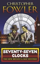 Seventy-Seven Clocks: (Bryant & May Book 3) by Fowler, Christopher Paperback The
