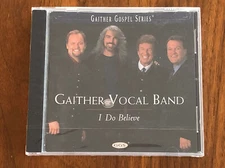 I Do Believe by Gaither Vocal Band (CD, 2000) NEW