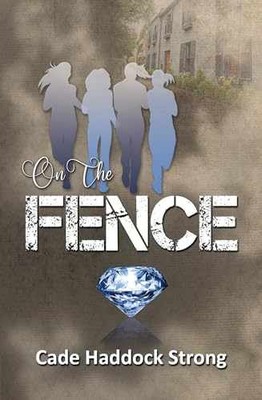 On the Fence - Paperback, by Strong Cade Haddock - Very Good