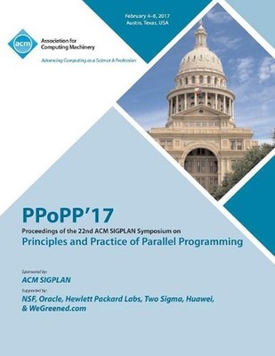 PPoPP 17 22nd ACM SIGPLAN Symposium on Principles and Practice of Parallel Progr