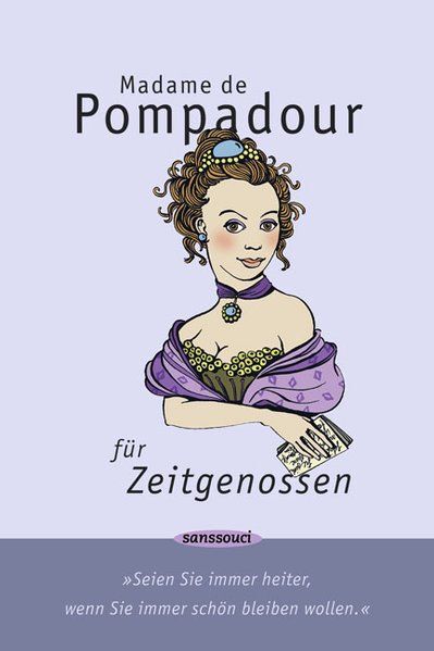 Madame de Pompadour für Zeitgenossen: 