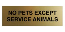No Pets Except Service Animals Sign - Large Brushed Gold 