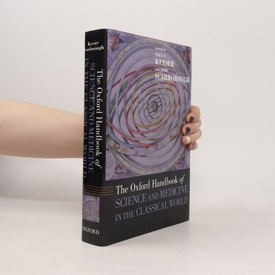 The Oxford Handbook of Science and Medicine in the Classical World