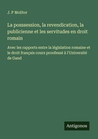 J. P Molitor | La Posssession, La Revendication, La Publicienne Et Les...