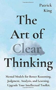 The Art of Clear Thinking: Mental Models for Better... | Buch | Zustand sehr gut
