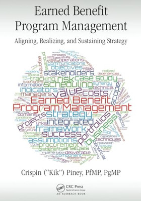 Earned Benefit Program  Management: Aligning,  Realizin - Paperback NEW Piney, C