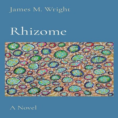 Rhizome A Novel Wright James M. Paperback James M Wright