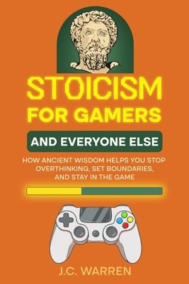 Stoicism for Gamers Paperback Book Gaming Mindset Self Discipline Tilt NEW
