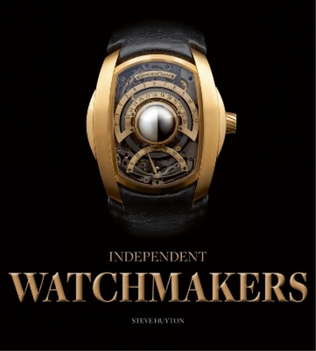 Steve Huyton Independent Watchmakers (Copertina rigida)