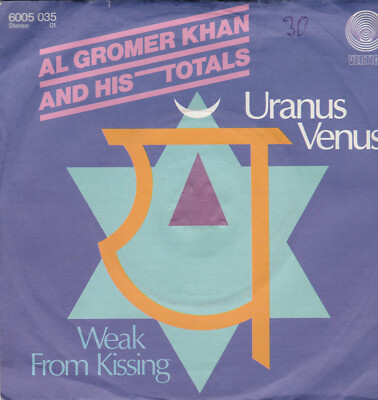 7'' Single - AL GROMER KHAN and his TOTALS - Uranus Venus - Weak From Kissing