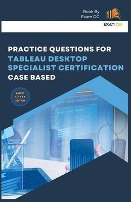 Exam Og | Practice Questions for Tableau Desktop Specialist Certification...