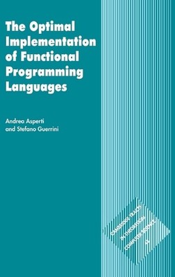 The Optimal Implementation of Functional Programming Languages by Stefano Guerri