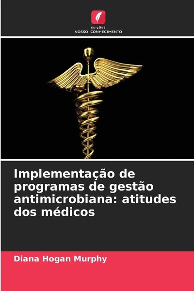 Diana Hogan Murphy | ImplementaçãO De Programas De GestãO Antimicrobiana:...-image