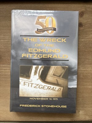 The Wreck of the Edmund Fitzgerald 50th Anniversary Edit. Frederick Stonehouse