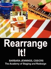 Rearrange It! - How to Start an Interior Redesign Business - Paperback - GOOD