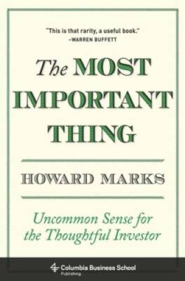 The Most Important Thing: Uncommon Sense for the Thoughtful Investor (Col - GOOD