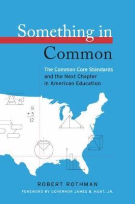 Something in Common: The Common Core Standards and the Next Chapter in American