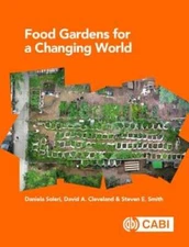 Food Gardens for a Changing World by Daniela Soleri: Used