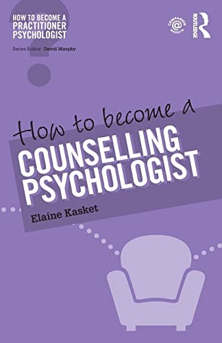 How to Become a Counselling Psychologist (How to become a Practi