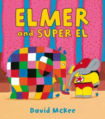Elmer and Super El (Elmer Picture Books) by McKee, David 1849394571