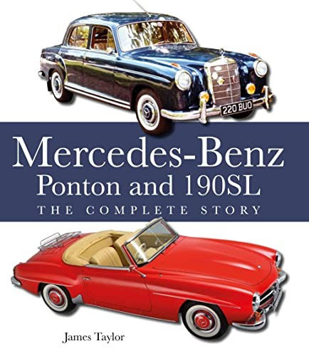 The Mercedes-Benz Ponton and 190SL: The Complete Story. Taylor ** - Image 4