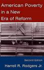 American Poverty in a New Era of Reform by Harrell R. Rodgers (Hardback, 2006)