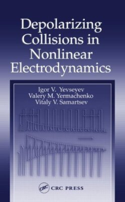Depolarizing Collisions in Nonlinear Electrodynamics - [CRC Press Inc]