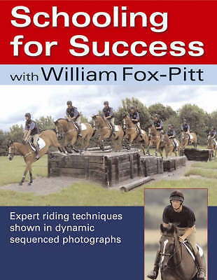 Schooling for Success: With William Fox-Pitt NEW HORSE BOOK Hardback