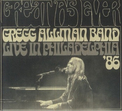GREGG ALLMAN BAND - Great As Ever: Live In Philadelphia 1/11/86 - CD