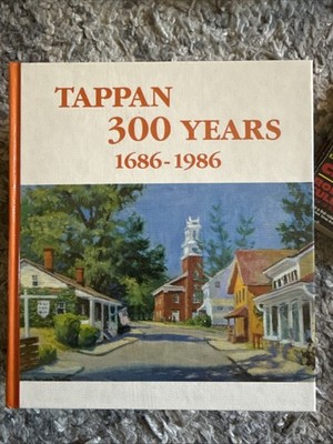 TAPPAN, 300 YEARS, 1686-1986 By Wilfred Blanch Talman - Hardcover **Excellent**