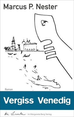 Vergiss Venedig: Roman Marcus, P Nester: