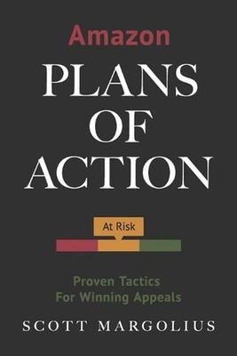 Amazon Plans of Action: Proven Tactics for Winning Appeals by Scott Margolius (E