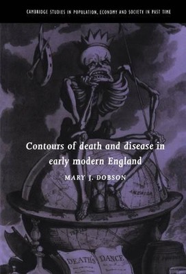 Contours of Death and Disease in Early Modern England by Mary... - 9780521404648