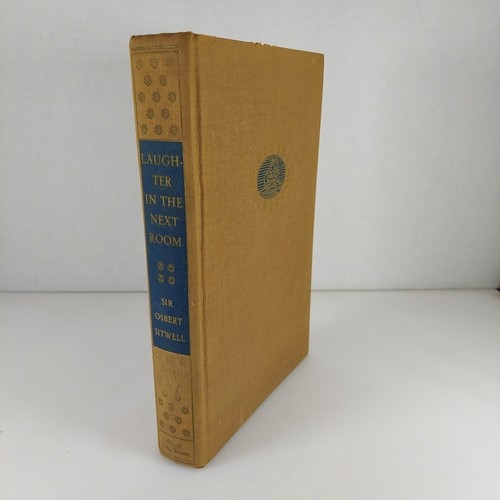 Laughter in the Next Room by Sir Osbert Sitwell 1st Edition 1948 Hardcover