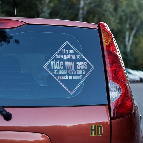 If you are going to ride my ass at least give me a reach around! 2 Vinyl decal - Picture 95 of 109