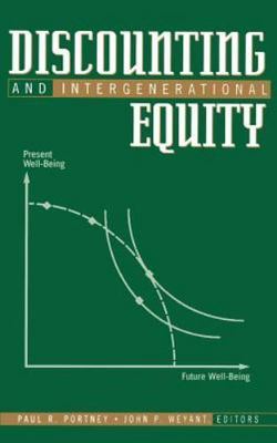 Discounting and Intergenerational Equity by Portney, Paul R.; Weyant, John P.
