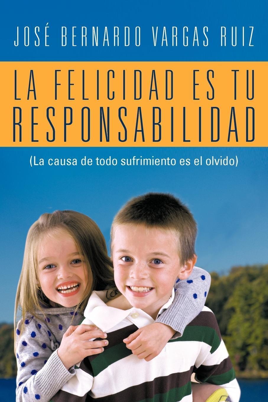 Thumbnail - Jos Bernardo Vargas Ruiz (u. A.) | La Felicidad Es Tu Responsabilidad