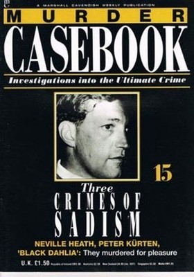 Murder Casebook 15 The Crimes Of Sadism Neville Heath P... by Marshall Cavendish