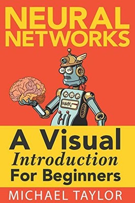 Make Your Own Neural Network: An In-depth Visual Introduction For Be - GOOD